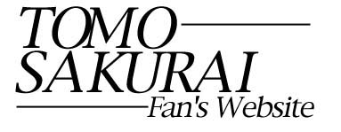 TOMO SAKURAI Fan's Website